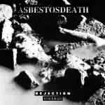 Asbestosdeath : Dejection Unclean